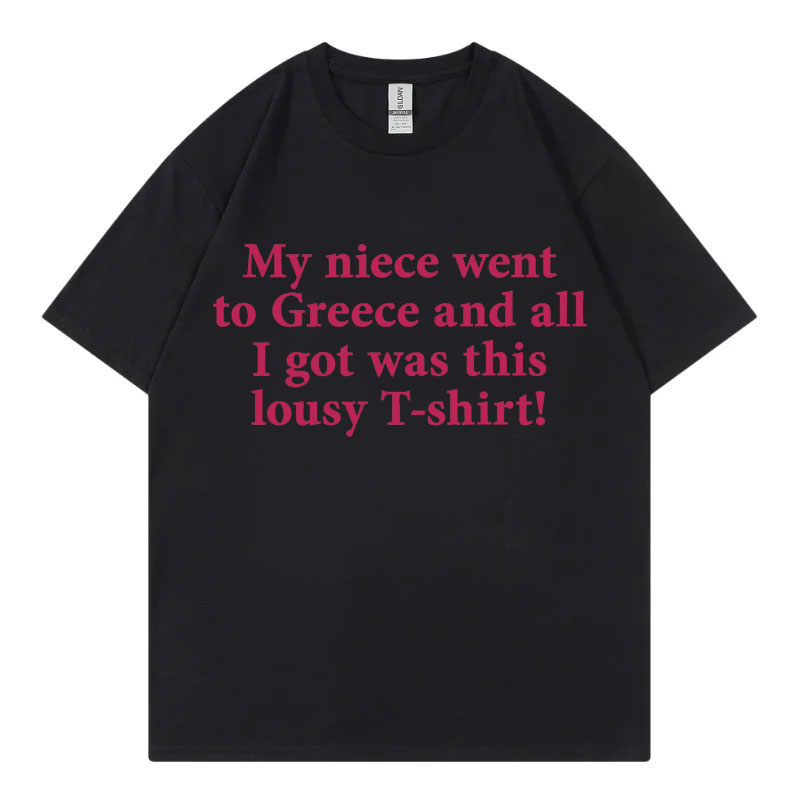 My Niece Went To Greece Funny  - Street Fashion Greece ulasan dan harga