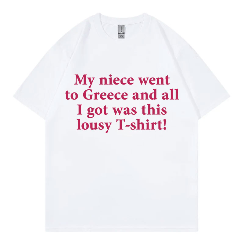 My Niece Went To Greece Funny  - Street Fashion Greece ulasan dan harga
