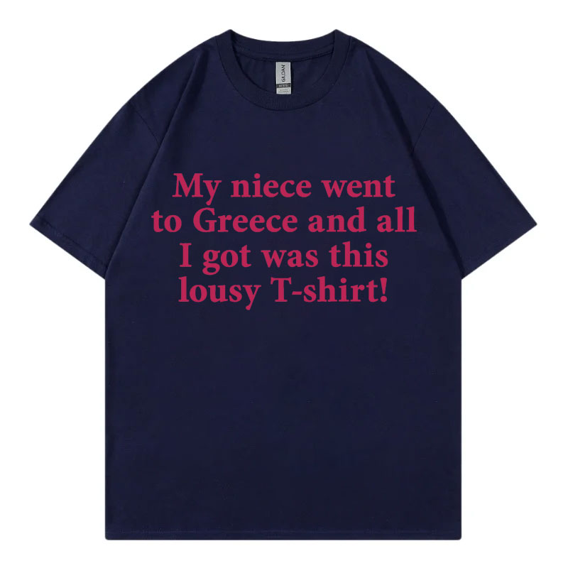 My Niece Went To Greece Funny  - Street Fashion Greece ulasan dan harga