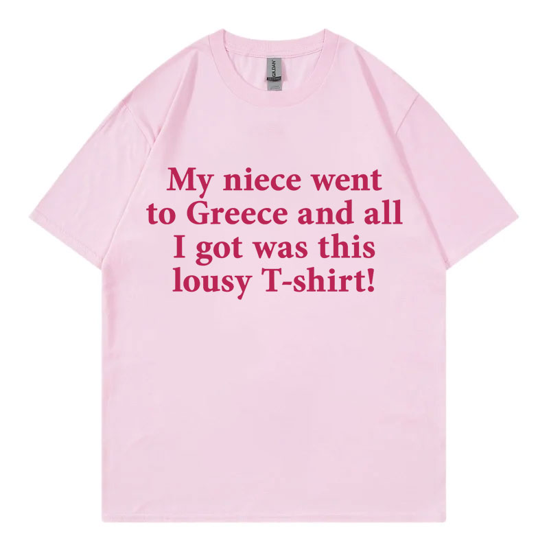 My Niece Went To Greece Funny  - Street Fashion Greece ulasan dan harga